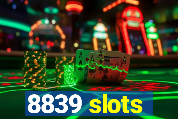 8839 slots